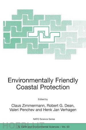 zimmermann claus (curatore); dean robert g. (curatore); penchev valeri (curatore); verhagen henk jan (curatore) - environmentally friendly coastal protection