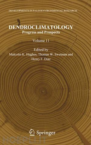 hughes malcolm k. (curatore); swetnam thomas w. (curatore); diaz henry f. (curatore) - dendroclimatology