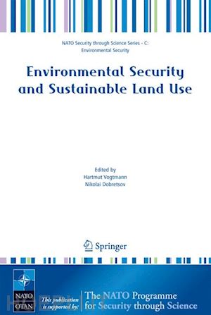 vogtmann hartmut (curatore); dobretsov nikolai (curatore) - environmental security and sustainable land use - with special reference to central asia