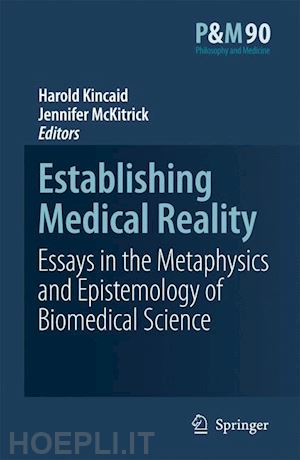 kincaid harold (curatore); mckitrick jennifer (curatore) - establishing medical reality