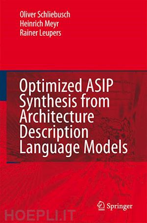 schliebusch oliver; meyr heinrich; leupers rainer - optimized asip synthesis from architecture description language models