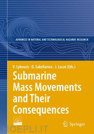 lykousis vasilios (curatore); sakellariou dimitris (curatore); locat jacques (curatore) - submarine mass movements and their consequences