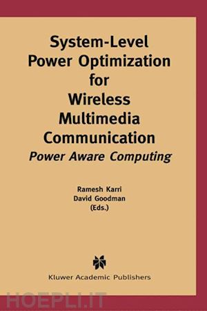 karri ramesh (curatore); goodman david j. (curatore) - system-level power optimization for wireless multimedia communication