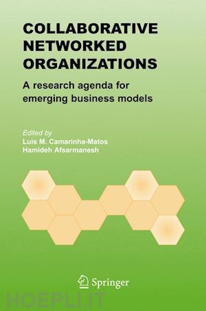 camarinha-matos luis m. (curatore); afsarmanesh hamideh (curatore) - collaborative networked organizations