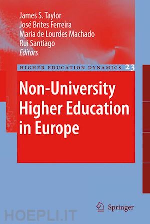 taylor james s. (curatore); brites ferreira josé (curatore); de lourdes machado maria (curatore); santiago rui (curatore) - non-university higher education in europe