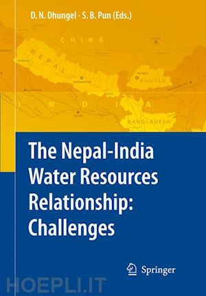 dhungel dwarika n. (curatore); pun santa b. (curatore) - the nepal-india water relationship: challenges