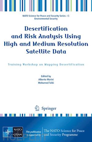 marini alberto (curatore); talbi mohamed (curatore) - desertification and risk analysis using high and medium resolution satellite data