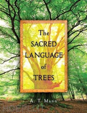 mann a.t. - the sacred language of trees