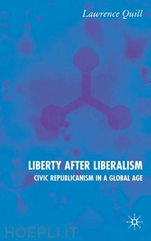 quill l. - liberty after liberalism