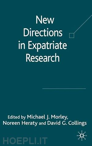 collings david g.; morley m. (curatore); heraty n. (curatore) - new directions in expatriate research