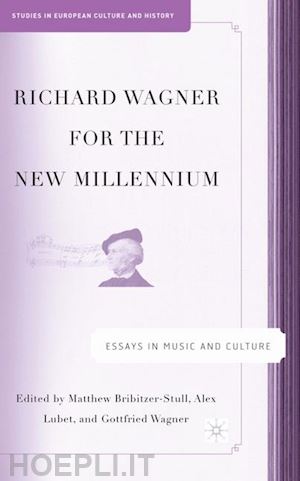 bribitzer-stull m.; lubet a.; wagner g. - richard wagner for the new millennium