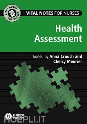 crouch anna t. (curatore); meurier clency (curatore) - vital notes for nurses: health assessment