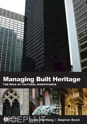 worthing derek; bond stephen - managing built heritage