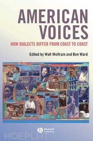 wolfram - american voices: how dialects differ from coast to coast