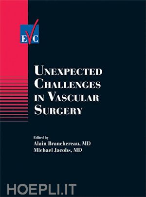 branchereau alain (curatore); jacobs michael (curatore) - unexpected challenges in vascular surgery