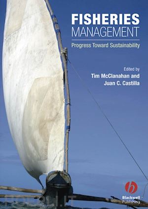 mcclanahan tim (curatore); castilla juan carlos (curatore) - fisheries management: progress toward sustainability