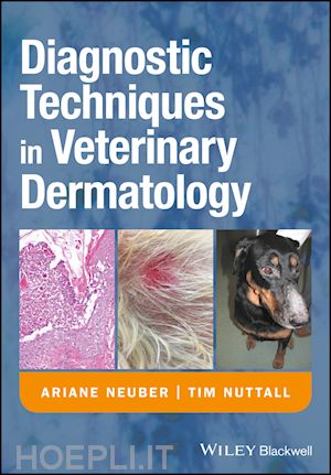 neuber ariane; nuttall tim - diagnostic techniques in veterinary dermatology