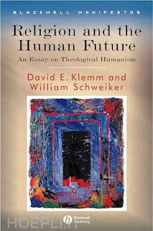 schweiker w - religion and the human future: an essay on theological humanism