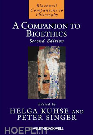 helga kuhse; peter singer - a companion to bioethics, 2nd edition