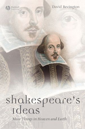 bevington david - shakespeares ideas