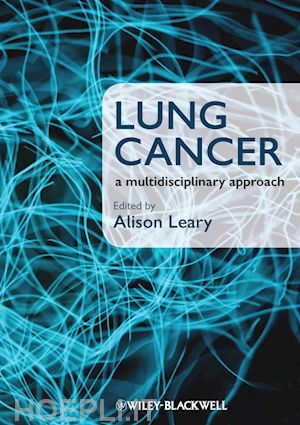 cancer & palliative care nursing; alison leary - lung cancer: a multidisciplinary approach