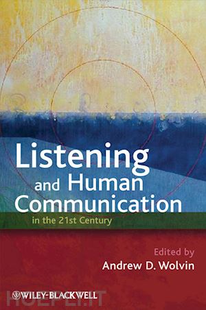 wolvin ad - listening and human communication in the 21st century