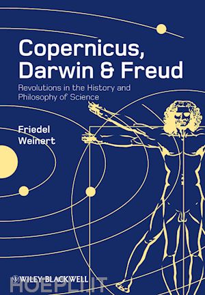 weinert friedel - copernicus, darwin and freud: revolutions in the history and philosophy of science