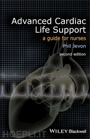 philip jevon - advanced cardiac life support: a guide for nurses, 2nd edition