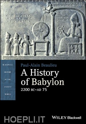 beaulieu pa - a history of babylon, 2200 bc – ad 75