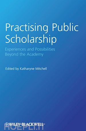 mitchell k - practising public scholarship: experiences and possibilities beyond the academy
