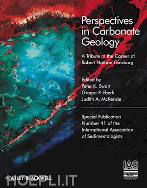 swart p - perspectives in carbonate geology – a tribute to the career of robert nathan ginsburg