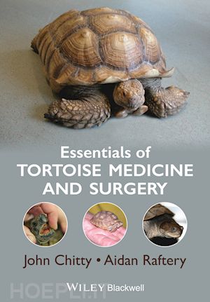 chitty john; raftery aidan - essentials of tortoise medicine and surgery