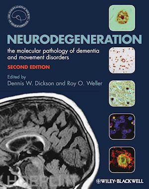 dickson d - neurodegeneration – the molecular pathology of dementia and movement disorders 2e