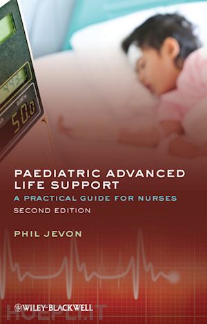nursing children & young people; philip jevon - paediatric advanced life support: a practical guide for nurses, 2nd edition