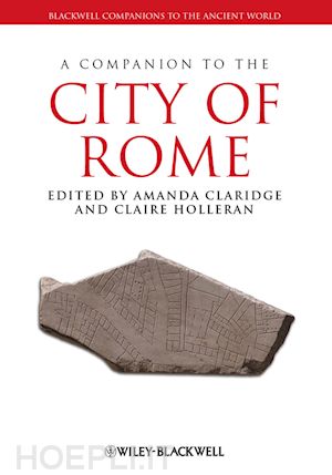 holleran claire (curatore); claridge amanda (curatore) - a companion to the city of rome