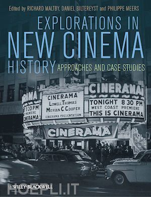 history of cinema; richard maltby; daniel biltereyst - explorations in new cinema history: approaches and case studies