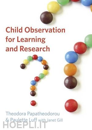 papatheodorou theodora; luff paulette; gill janet - child observation for learning and research