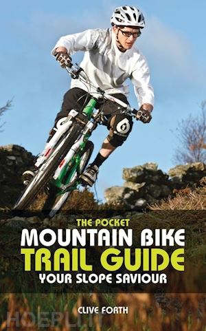 forth clive - the pocket mountain bike trail guide