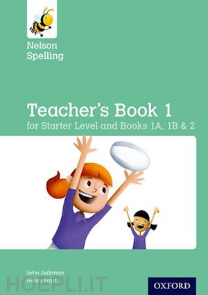 jackman john; lindsay sarah - nelson spelling teacher's book (reception-year 2/p1-p3)