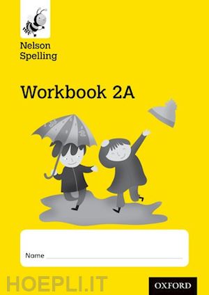 jackman john; lindsay sarah - nelson spelling workbook 2a year 2/p3 (yellow level) x10