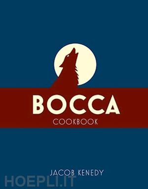 kenedy jacob - bocca cookbook