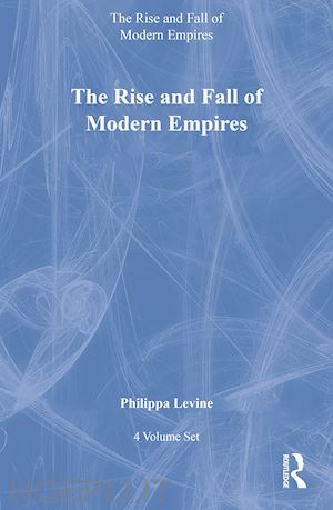 levine philippa (curatore) - the rise and fall of modern empires: 4-volume set