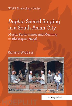 widdess richard - dapha: sacred singing in a south asian city