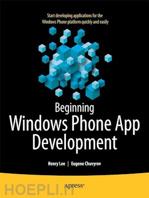 henry lee; eugene chuvyrov - beginning windows phone app development