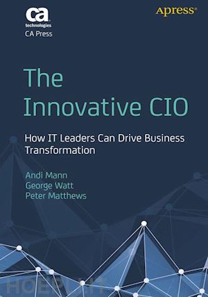 mann andi; watt george; matthews peter - the innovative cio