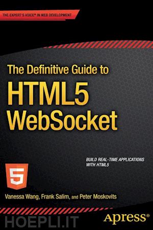 wang vanessa; salim frank; moskovits peter - the definitive guide to html5 websocket