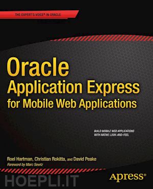 hartman roel; rokitta christian; peake david - oracle application express for mobile web applications