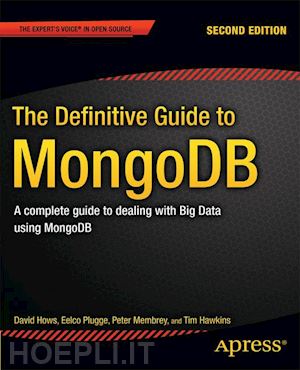 hows david; plugge eelco; membrey peter; hawkins tim - the definitive guide to mongodb