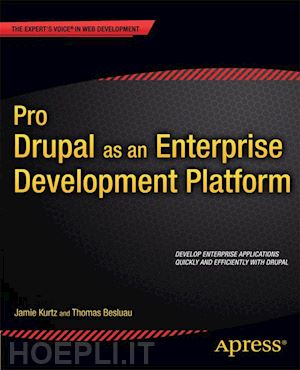 kurtz jamie; besluau thomas - pro drupal as an enterprise development platform