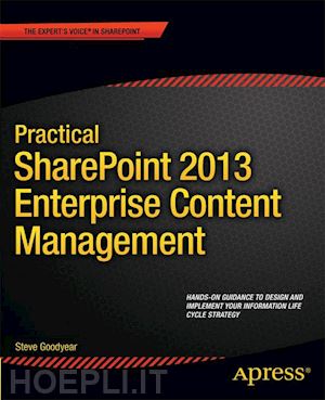 goodyear steve - practical sharepoint 2013 enterprise content management